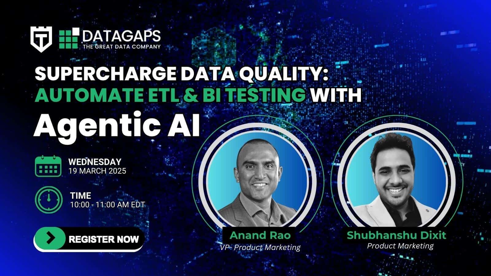 Event poster for "Supercharge Data Quality: Automate ETL & BI Testing with Agentic AI" by Datagaps, featuring Anand Rao and Shubhanshu Dixit, scheduled for March 19, 2025, at 10 AM ET.