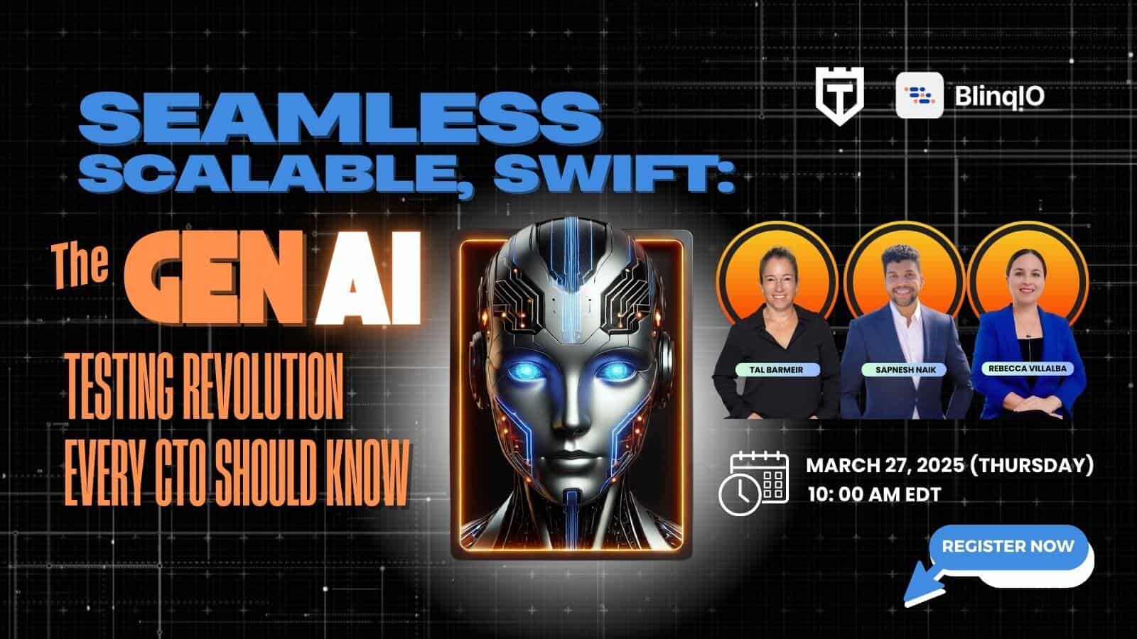 Promotional poster for a webinar titled "Seamless, Scalable, Swift: The GenAI Testing Revolution Every CTO Should Know" scheduled for March 27, 2025, with three speakers pictured.