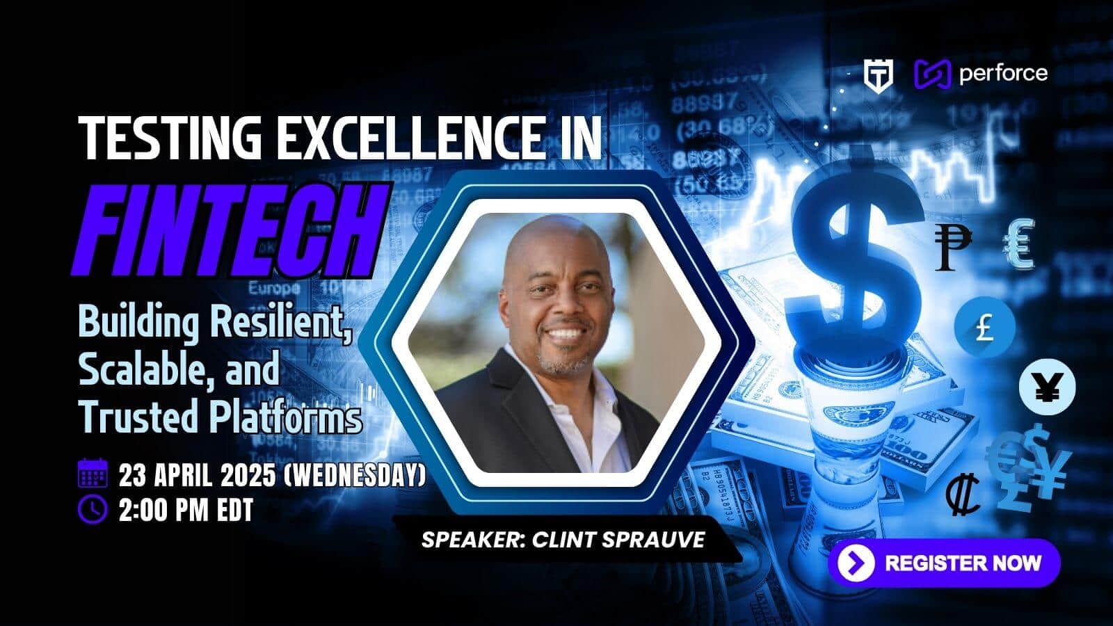 Event poster for “Testing Excellence in Fintech” with speaker Clint Sprauve, scheduled for April 23, 2025, 2:00 PM EDT, featuring financial symbols and a register now button.