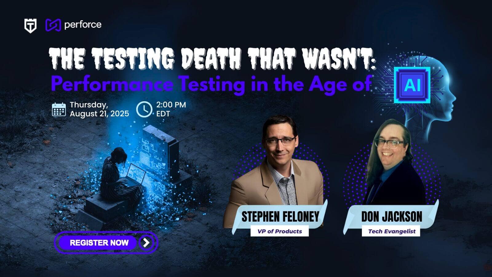 Webinar promo image for "The Testing Death That Wasn't: Performance Testing in the Age of AI" featuring Stephen Feloney and Don Jackson, scheduled for August 21, 2025, at 2 PM EDT.